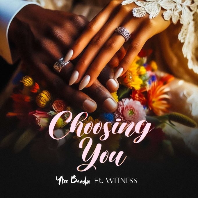 Ykee Benda Ft Witness - Choosing You