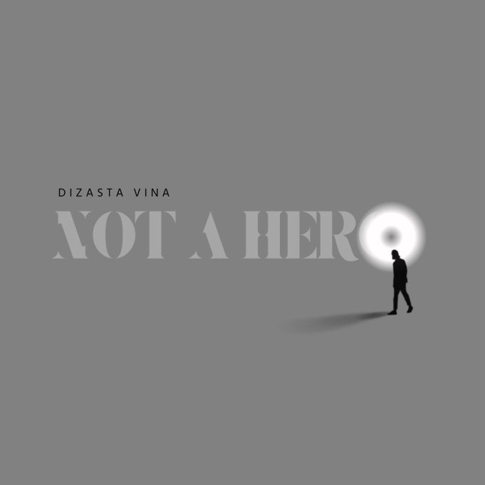 Dizasta Vina - Not A Hero