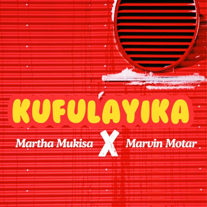 Martha Mukisa Ft Marvin Moter - Kufulaika